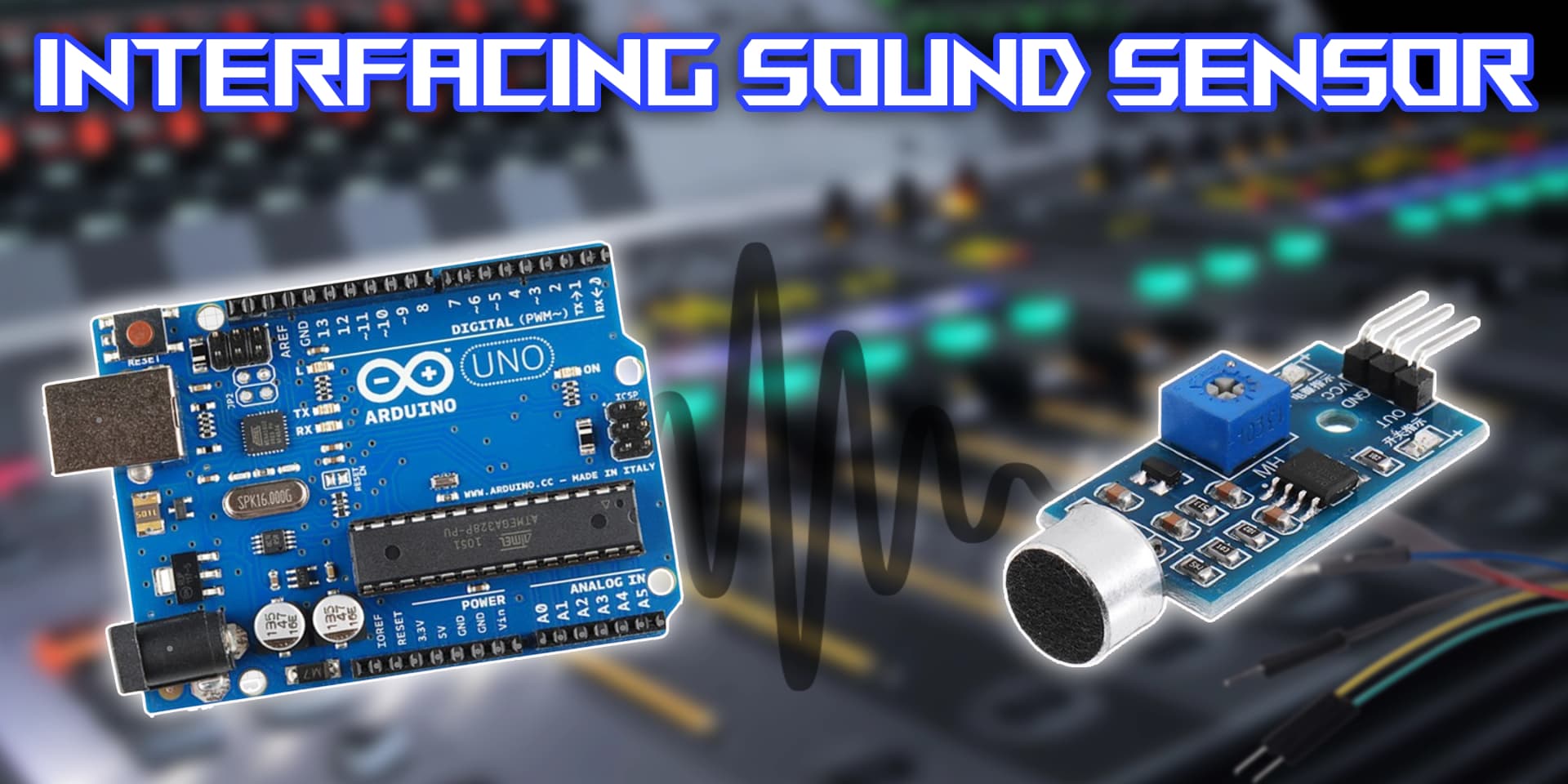 Interfacing Sound Sensor with Arduino