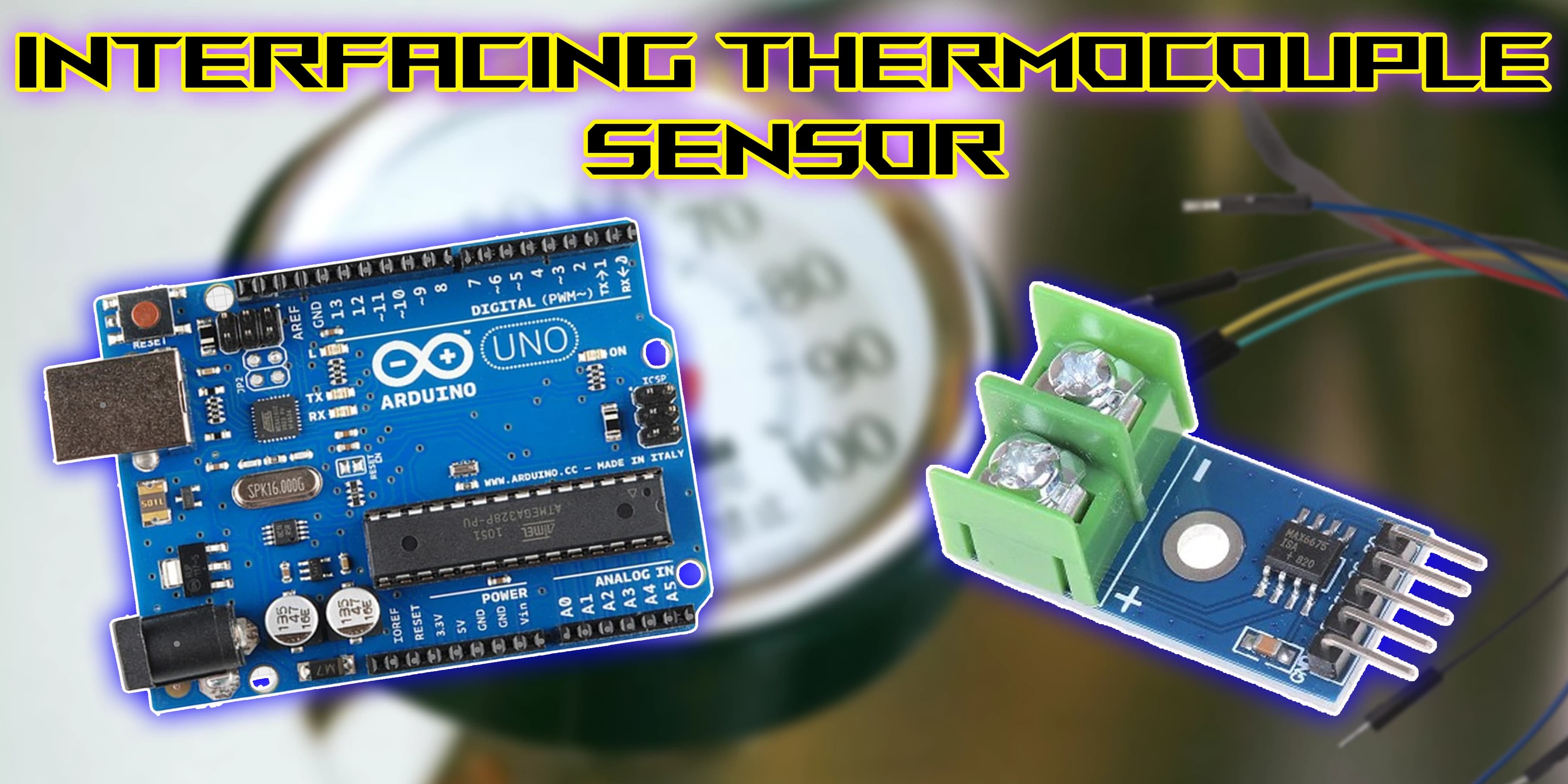 Interfacing Thermocouple Sensor with Arduino